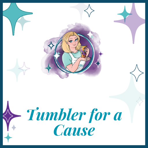 TUMBLER for a Cause